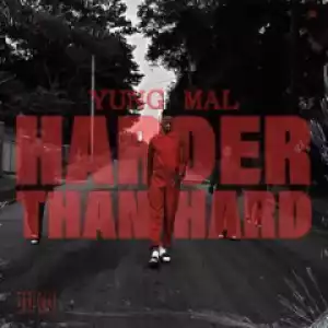 Yung Mal - Harder Than Hard